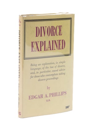 Item #76641 Divorce Explained. Edgar A. Phillips