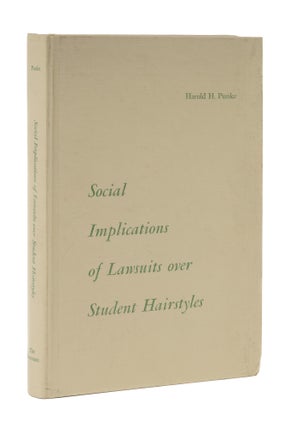 Item #76664 Social Implications of Lawsuits Over Student Hairstyles. Harold H. Punke