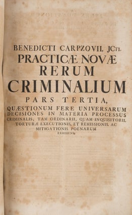 Practicae Novae Imperialis Saxonicae Rerum Criminalium in Tres Partes.