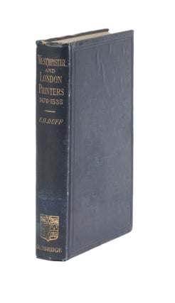 Item #76731 The Printers, Stationers, and Bookbinders of Westminster and London. E. Gordon Duff