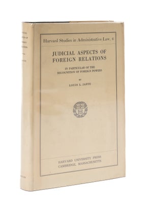 Item #76809 Judicial Aspects of Foreign Relations: In Particular of the. Louis L. Jaffe