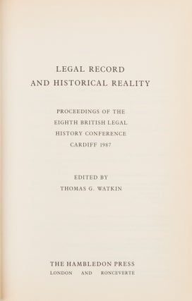 Legal Record and Historical Reality: Proceedings of the Eighth Legal..