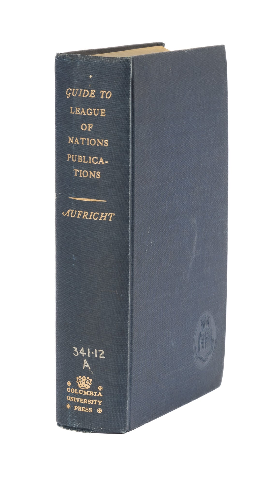 Guide To League Of Nations Publications; A Bibliographical Survey ...