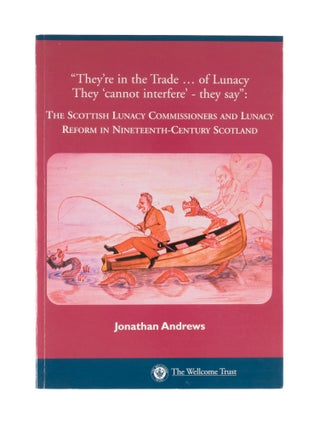 Item #76917 They're in the Trade...Lunacy, They Cannot Interfere- They Say. Jonathan Andrews