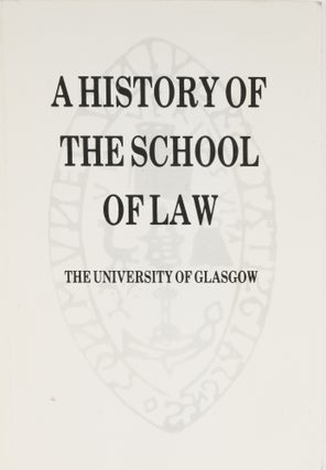Item #76918 A History of the School of Law, The University of Glasgow. David M. Walker