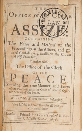 The Office of the Clerk of Assize: Containing the Form and Method...
