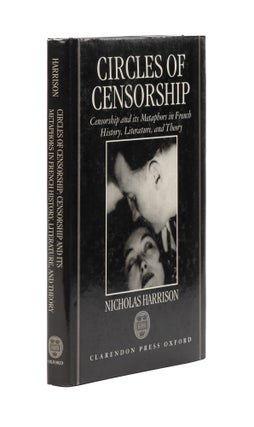Item #76964 Circles of Censorship: Censorship and its Metaphors in French. Nicholas Dr Harrison