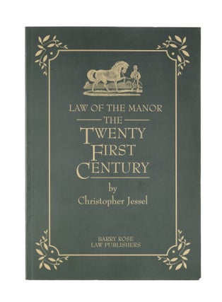Item #76988 Law of the Manor: The Twenty First Century. Christopher Jessel