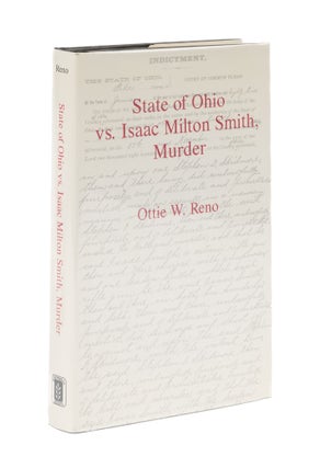Item #77009 State of Ohio vs. Isaac Milton Smith, Murder. Ottie W. Reno