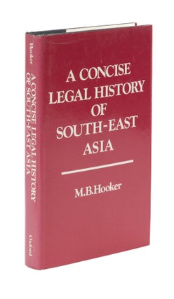 Item #77051 A Concise Legal History of South-East Asia. M. B. Hooker