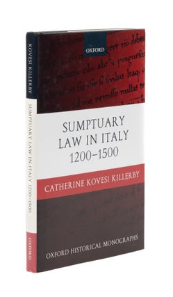 Item #77092 Sumptuary Law in Italy 1200-1500. Catherine Kovesi Killerby