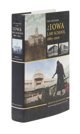Item #77095 The History of the Iowa Law School, 1865-2010. N. William Hines