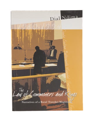 Item #77101 The Law of Commoners and Kings: Narratives Rural Transkei Magistrate. Dial Dayana Ndima