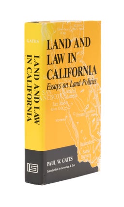 Item #77110 Land and Law in California: Essays on Land Policies. Paul W. Gates