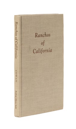 Item #77111 Ranchos of California: A List of Spanish Concessions, 1775-1822, Robert G. Cowan