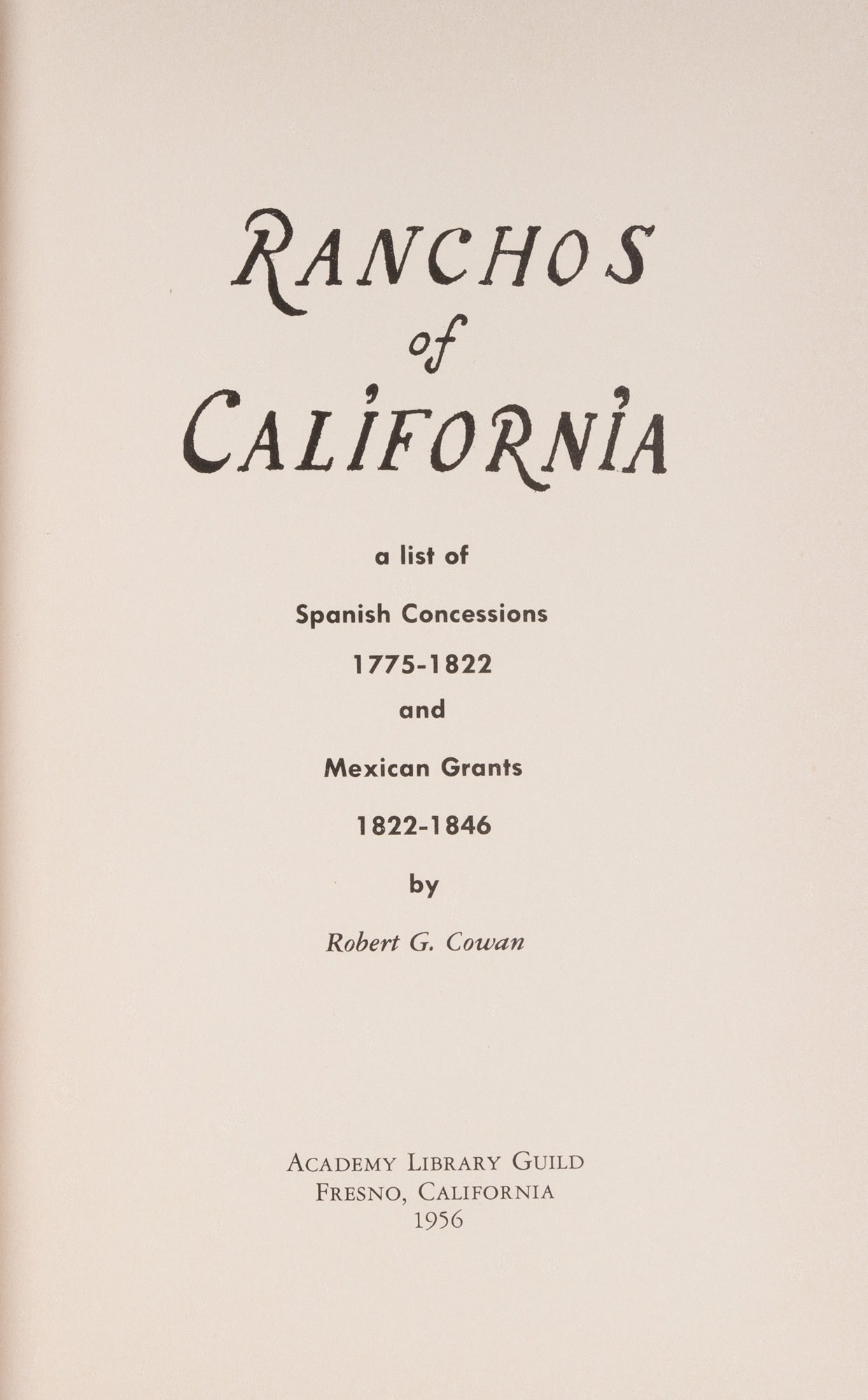 California Ranchos In 1800 Ranchos of California: A List of Spanish Concessions, 1775-1822 ...