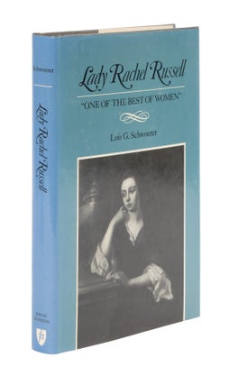 Item #77126 Lady Rachel Russell: One of the Best of Women. Lois G. Schwoerer