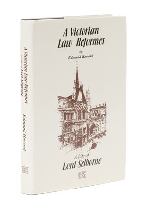 Item #77138 A Victorian Law Reformer: A Life of Lord Selborne. Edmund Heward
