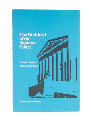 Item #77145 The Workload of the Supreme Court. Gerhard Casper, Richard A. Posner