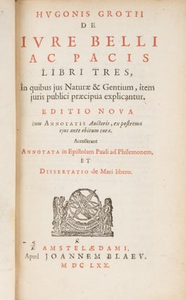 De Iure Belli ac Pacis Libri Tres, In Quibus Jus Naturae & Gentium...