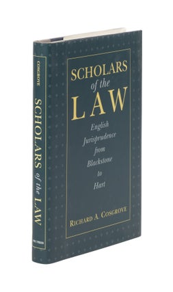 Item #77291 Scholars of the Law: English Jurisprudence from Blackstone to Hart. Richard A. Cosgrove