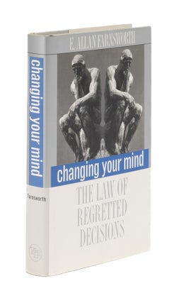 Item #77292 Changing Your Mind: The Law of Regretted Decisions. E. Allan Farnsworth