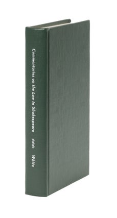 Item #77296 Commentaries on the Law in Shakespeare. Edward J. White