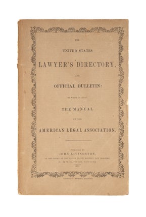 Item #77300 The United States Lawyer's Directory and Official Bulletin for 1850. John Livingston,...