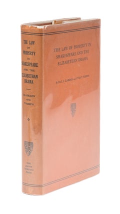 Item #77310 The Law of Property in Shakespeare and the Elizabethan Drama. Paul S. Clarkson, Clyde...