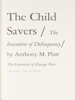 The Child Savers; The Invention of Delinquency.