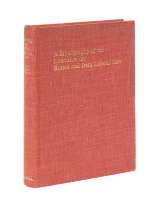 Item #77326 A Bibliography of the Literature on British and Irish Labour Law. B. A Hepple, J. M...