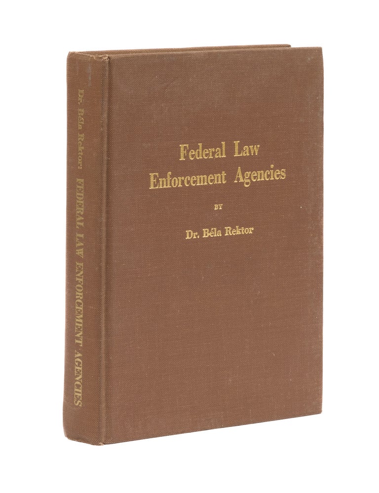 Item #77367 Federal Law Enforcement Agencies. Bela Rektor.
