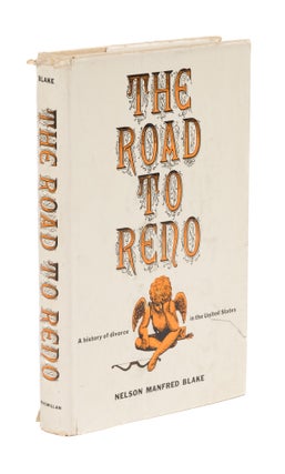 Item #77370 The Road to Reno: A History of Divorce in the United States. Nelson Manfred Blake