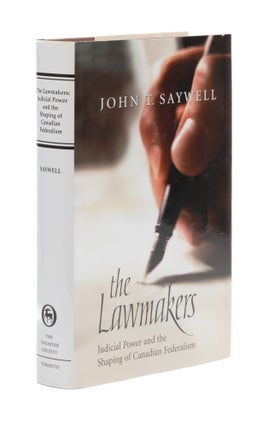 Item #77404 The Lawmakers: Judicial Power and the Shaping of Canadian Federalism. John T. Saywell