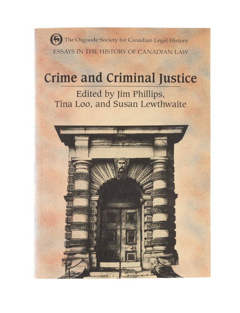 Item #77409 Crime and Criminal Justice. Jim Phillips, Tina Loo, Susan Lewthwaite.