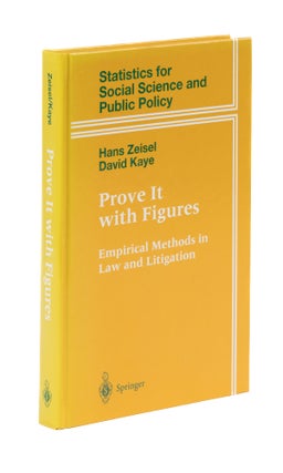 Item #77415 Prove it with Figures: Empirical Methods in Law and Litigation. Hans Zeisel, D. H. Kaye