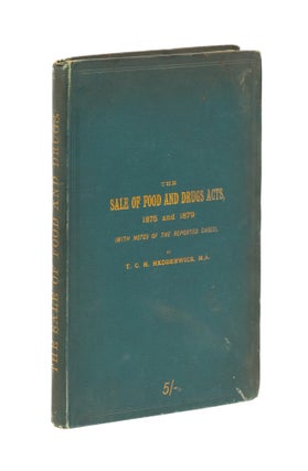 Item #77433 The Sale of Food and Drugs, The Acts of 1875 and 1879 (With Notes. Thomas Charles...