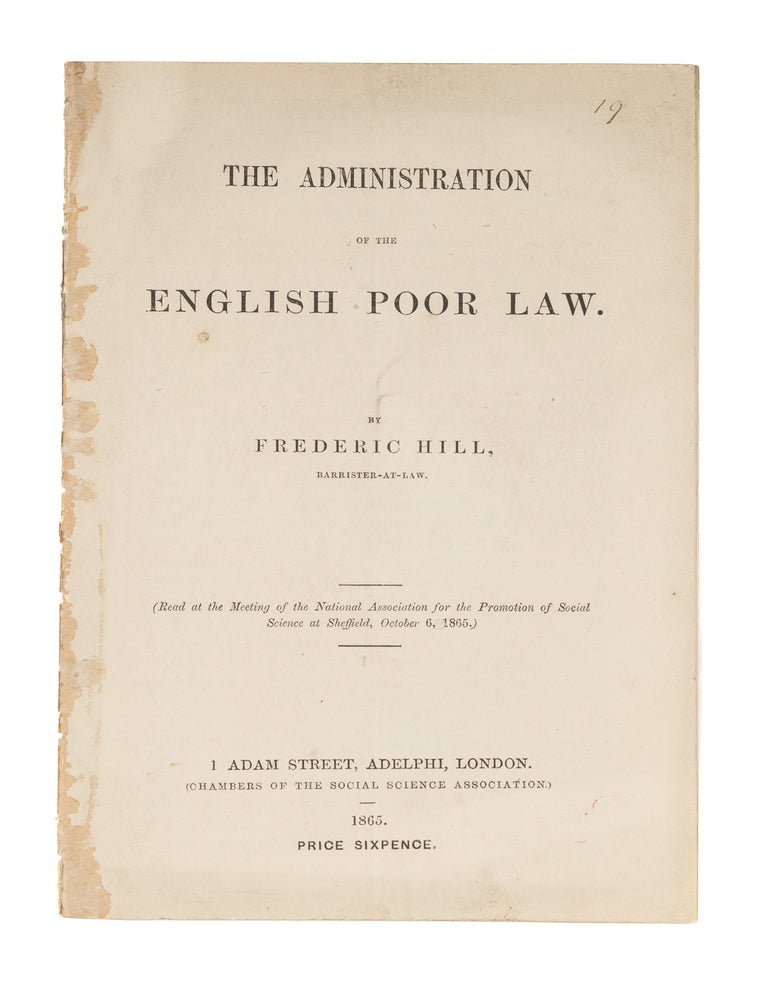 Item #77458 The Administration of the English Poor Law, 1865. Frederic Hill.
