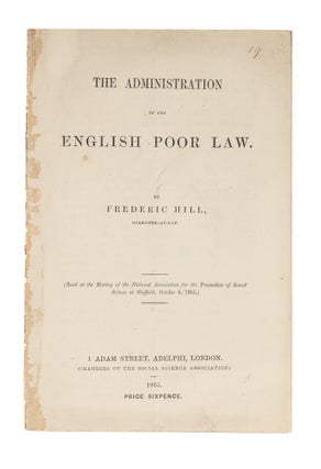 Item #77458 The Administration of the English Poor Law, 1865. Frederic Hill