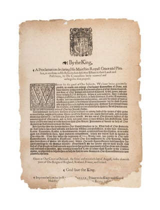 Item #77475 By the King, A Proclamation Declaring His Maiesties Royall Grace. Broadside, King of...