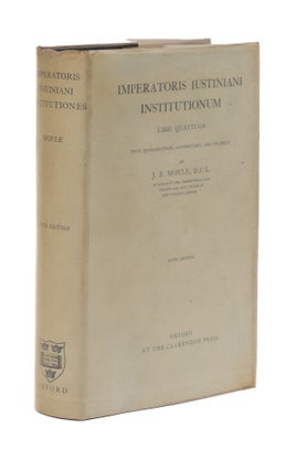 Item #77498 Imperatoris Iustiniani Institutionum Libri Quattuor: With. John Baron Moyle