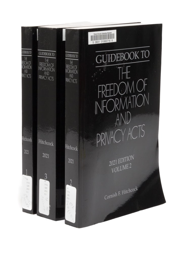 Item #77522 Guidebook to the Freedom of Information and Privacy Acts 2021 ed 3 Vol. Cornish F. Hitchcock, Thomson Reuters.