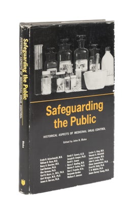 Item #77526 Safeguarding the Public: Historical Aspects of Medicinal Drug Control. John Ballard...