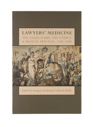 Item #77530 Lawyers' Medicine: The Legislature, the Courts, and Medical Practice. Imogen Goold,...