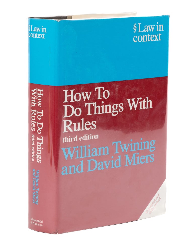 Item #77537 How to Do Things with Rules: A Primer of Interpretation. Third ed. William L. Twining, David Miers.