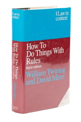 Item #77537 How to Do Things with Rules: A Primer of Interpretation. William L. Twining, David Miers