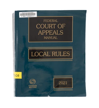Item #77576 Federal Court of Appeals Manual. Local Rules. 2021. 1 vol. Softbound. Thomson Reuters