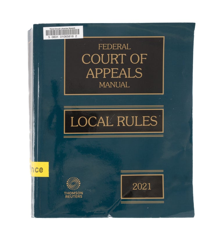 Item #77576 Federal Court of Appeals Manual. Local Rules. 2021. 1 vol. Softbound. Thomson Reuters.