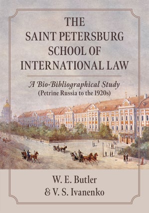 Item #77585 The Saint Petersburg School of International Law. William E. Butler, V. S. Ivanenko