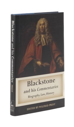 Item #77594 Blackstone and his Commentaries, Biography, Law, History. Wilfred Prest